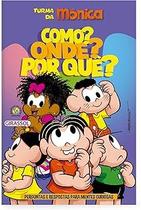 Turma da Monica Como Onde por Que pop - GIRASSOL BRASIL EDICOES LTDA