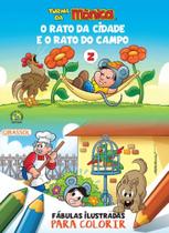 Turma Da Mônica - Fábulas Ilustradas Para Colorir - o Rato Da Cidade e o Rato Do Campo - GIRASSOL 2 - FILIAL
