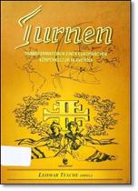 Turnen - Transformações de uma Cultura Corporal Europeia na América - Bilíngue - UNIJUI