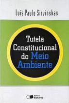 Tutela Constitucional do Meio Ambiente - SARAIVA (JURIDICOS) - GRUPO GEN Tutela Constitucional do Meio Ambiente - SARAIVA (JURIDICOS) - GRUPO GEN