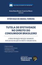 Tutela De Efetividade No Direito Do Consumidor Brasileiro - RT - Revista dos Tribunais