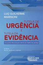 Tutela de Urgência e Tutela da Evidência - 4ª Edição (2021) - RT - Revista dos Tribunais