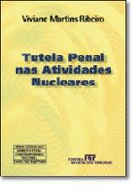 Tutela Penal nas Atividades Nucleares - REVISTA DOS TRIBUNAIS