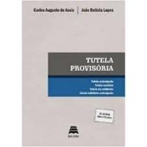 Tutela provisoria: tutela antecipada, tutela cautelar, tutela da evidencia,