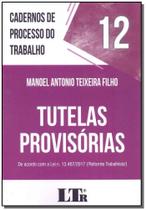 Tutela Provisórias: De Acordo com a Lei N.13.467/2017 - LTR Tutela Provisórias: De Acordo com a Lei N.13.467/2017 - LTR