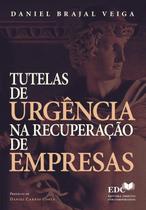 Tutelas de Urgência na Recuperação de Empresas Tutelas de Urgência na Recuperação de Empresas