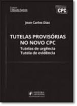 Tutelas Provisórias no Novo Cpc: Tutelas de Urgência Tutela de Evidência - JUSPODIVM Tutelas Provisórias no Novo Cpc: Tutelas de Urgência Tutela de Evidência - JUSPODIVM