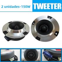 Tweeters Automotivos De Alta Fidelidade 150W Máx. (2 Peças) 4 Ohms Com Estrutura De Alumínio Para