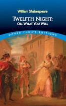 Twelfth Night Or, What You Will - Dover Thrift Editions