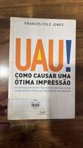 Uau! Como Causar Uma Ótima Impressão