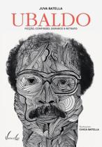 Ubaldo - ficçao, confissão, disfarce & retrato Ubaldo - ficçao, confissão, disfarce & retrato