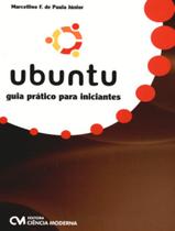 Ubuntu - Guia Pratico Para Iniciantes - CIENCIA MODERNA
