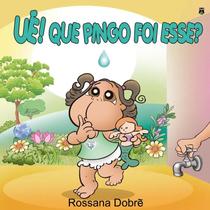 Ué! Que Pingo Foi Esse Ué! Que Pingo Foi Esse