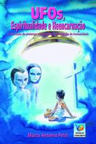 Ufos, Espiritualidade e Reencarnacao 1 ed Ufos, Espiritualidade e Reencarnacao 1 ed