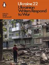 Ukraine 22 - ukrainian writers respond to war