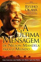 Última Mensagem de Nelson Mandela Para o Mundo, A - IRH PRESS DO BRASIL EDITORA