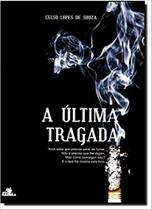 Ultima Tragada, a - Sousa, Celso Lopes de