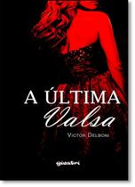 Última Valsa, A Última Valsa, A