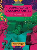 Ultimas cartas de jacopo ortis, as - ROCCO Ultimas cartas de jacopo ortis, as - ROCCO