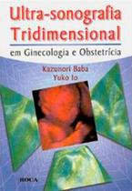 Ultra sonografia tridimensional em ginecologia e obstetricia - Editora Roca Ltda
