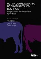 Ultrassonografia Reprodutiva Em Bovinos - Diagnósticos E Biotécnicas Aplicadas - MedVet