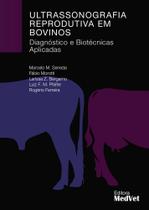 Ultrassonografia reprodutiva em bovinos: diagnósticos e biotécnicas aplicadas