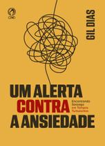 Um Alerta Contra a Ansiedade Gil Dias CPAD Um Alerta Contra a Ansiedade Gil Dias CPAD