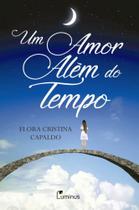 Um amor além do tempo - FLORA CRISTINA CAPALDO MARTINS Um amor além do tempo - FLORA CRISTINA CAPALDO MARTINS