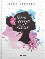Um anjo na casa - UBOOK EDITORA