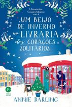 Um Beijo De Inverno Na Livraria Dos Corações Solitários (Vol. 4 A livraria dos corações solitários) Um Beijo De Inverno Na Livraria Dos Corações Solitários (Vol. 4 A livraria dos corações solitários)