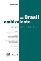 Um Brasil ambivalente: agronegócio, ruralismo e relações de poder Um Brasil ambivalente: agronegócio, ruralismo e relações de poder