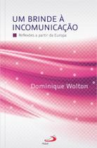 Um brinde à incomunicação