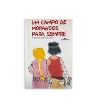 Um Campo De Morangos para Sempre - Editora Melhoramentos