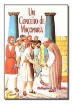 Um Conceito de Maçonaria Um Conceito de Maçonaria