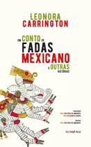 Um Conto De Fadas Mexicano e Outras Histórias