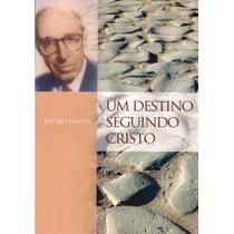 Um Destino Seguindo Cristo 1 ed Um Destino Seguindo Cristo 1 ed
