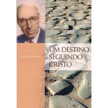 Um Destino Seguindo Cristo Um Destino Seguindo Cristo