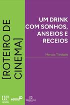 Um drink com sonhos, anseios e receios