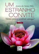 Um Estranho Convite - Vamos Para o Umbral Comigo Um Estranho Convite - Vamos Para o Umbral Comigo