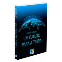 Um Futuro Para a Terra - EDITORA DO CONHECIMENTO