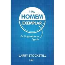 Um Homem Exemplar Larry Strockstill