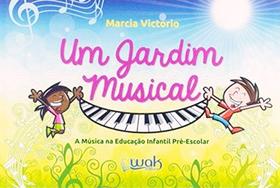 Um Jardim Musical: A Musica na Educação Infantil Pre-escolar