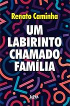 Um Labirinto Chamado Família - L&Pm