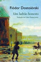 Um ladrão honesto - Fiódor Dostoiévsky - Editora Itapuca Um ladrão honesto - Fiódor Dostoiévsky - Editora Itapuca