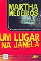 Um Lugar na Janela: Relatos de Viagem Paperback Medeiros, Martha Um Lugar na Janela: Relatos de Viagem Paperback Medeiros, Martha