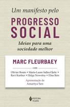Um Manifesto Pelo Progresso Social - Ideias Para Uma Sociedade Melhor Um Manifesto Pelo Progresso Social - Ideias Para Uma Sociedade Melhor
