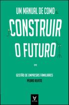 Um Manual de Como Construir o Futuro - Actual