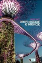 Um Mapa da Ideologia no Antropoceno - Estação das Letras e Cores