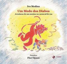 Um medo dos diabos. aventuras de um menino no carnaval de rua Um medo dos diabos. aventuras de um menino no carnaval de rua