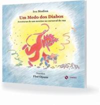Um Medo dos Diabos. Aventuras de Um Menino no Carnaval de Rua - Synergia Um Medo dos Diabos. Aventuras de Um Menino no Carnaval de Rua - Synergia